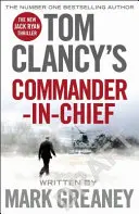 Tom Clancy főparancsnoka - INSPIRÁCIÓ a JACK RYAN féle izgalmas AMAZON PRIME SZERIÁ-hoz - Tom Clancy's Commander-in-Chief - INSPIRATION FOR THE THRILLING AMAZON PRIME SERIES JACK RYAN