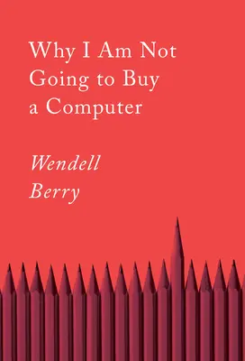 Miért nem veszek számítógépet: Essays - Why I Am Not Going to Buy a Computer: Essays