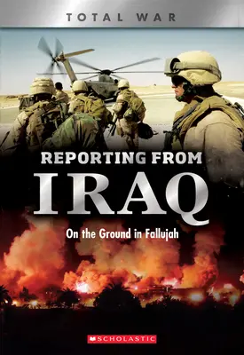 Tudósítás Irakból (X Books: Total War): A helyszínen Fallúdzsában - Reporting from Iraq (X Books: Total War): On the Ground in Fallujah