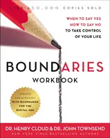 Határok munkafüzet: Mikor mondj igent, hogyan mondj nemet, hogy átvedd az életed irányítását - Boundaries Workbook: When to Say Yes, How to Say No to Take Control of Your Life