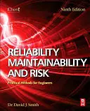 Megbízhatóság, karbantarthatóság és kockázat: Gyakorlati módszerek mérnököknek - Reliability, Maintainability and Risk: Practical Methods for Engineers