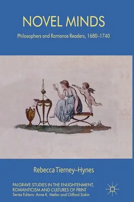 Novel Minds: Filozófusok és romantikus olvasók, 1680-1740 - Novel Minds: Philosophers and Romance Readers, 1680-1740