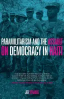 Paramilitarizmus és a demokrácia elleni támadás Haitin - Paramilitarism and the Assault on Democracy in Haiti