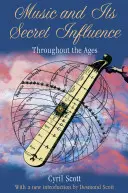 A zene és annak titkos hatása: Through Through the Ages through the Ages - Music and Its Secret Influence: Throughout the Ages
