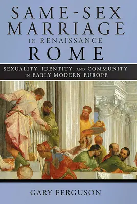 Az azonos neműek házassága a reneszánsz Rómában - Same-Sex Marriage in Renaissance Rome