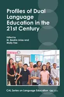 A kéttannyelvű oktatás profiljai a 21. században - Profiles of Dual Language Education in the 21st Century