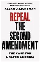 A második módosítás hatályon kívül helyezése: A biztonságosabb Amerika ügye - Repeal the Second Amendment: The Case for a Safer America