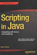 Skriptování v jazyce Java: Integrace s Groovy a JavaScriptem - Scripting in Java: Integrating with Groovy and JavaScript