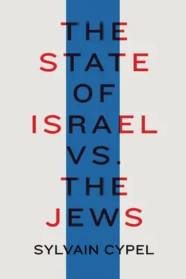 Izrael Állam és a zsidók - The State of Israel vs. the Jews