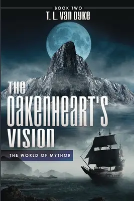 A tölgyszív látomása: Második könyv - The Oakenheart's Vision: Book Two