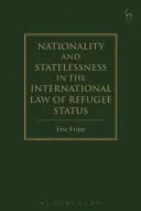 Állampolgárság és hontalanság a menekültstátusz nemzetközi jogában - Nationality and Statelessness in the International Law of Refugee Status