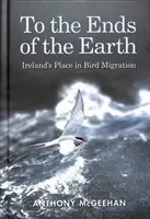 A Föld végére - Írország helye a madárvonulásban - To the Ends of the Earth - Ireland's Place in Bird Migration