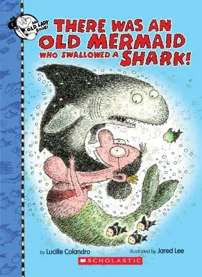 Volt egy öreg sellő, aki lenyelt egy cápát! - There Was an Old Mermaid Who Swallowed a Shark!