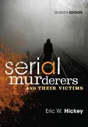 Sorozatgyilkosok és áldozataik - Serial Murderers and Their Victims