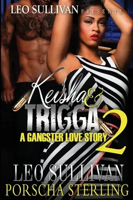 Keisha & Trigga 2: Egy gengszter szerelmi történet - Keisha & Trigga 2: A Gangster Love Story