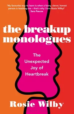 A szakítás monológjai: A szívfájdalom váratlan öröme - The Breakup Monologues: The Unexpected Joy of Heartbreak