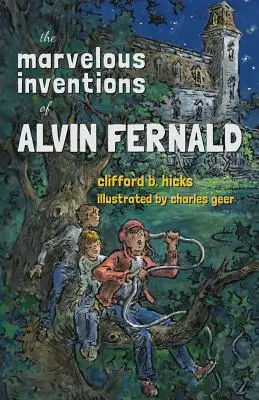 Alvin Fernald csodálatos találmányai - The Marvelous Inventions of Alvin Fernald