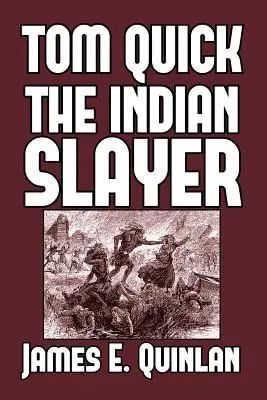 Tom Quick, az indiánölő - Tom Quick the Indian Slayer