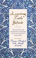 A hit hátrahagyása - Az iszlám elhagyása mellett döntött emberek útjai és perspektívái - Leaving Faith Behind - The journeys and perspectives of people who have chosen to leave Islam