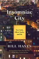 Álmatlanság városa - New York, Oliver Sacks és én - Insomniac City - New York, Oliver Sacks, and Me