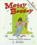 Messy Bessey (átdolgozott kiadás) (a Rookie Reader) - Messy Bessey (Revised Edition) (a Rookie Reader)