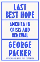 Az utolsó legjobb remény - Amerika válságban és megújulásban - Last Best Hope - America in Crisis and Renewal