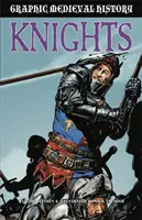 Grafikus középkori történelem: Knights - Graphic Medieval History: Knights