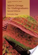 Mátrixcsoportok egyetemistáknak - Matrix Groups for Undergraduates