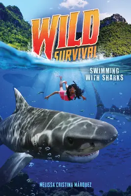 Úszás cápákkal (Wild Survival #2 (Library Edition)) - Swimming with Sharks (Wild Survival #2 (Library Edition)