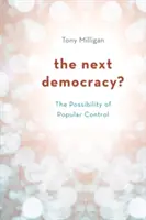 A következő demokrácia? A népi ellenőrzés lehetősége - The Next Democracy?: The Possibility of Popular Control