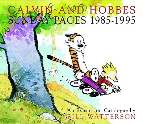 Calvin és Hobbes: Vasárnapi oldalak 1985-1995 - Calvin and Hobbes: Sunday Pages 1985-1995