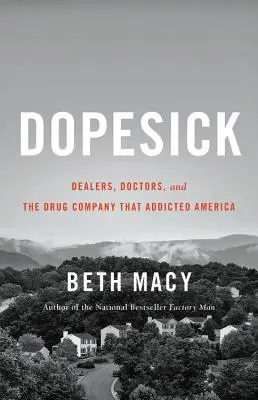 Dopesick: Dílerek, orvosok és a drogcég, amely függővé tette Amerikát - Dopesick: Dealers, Doctors, and the Drug Company That Addicted America