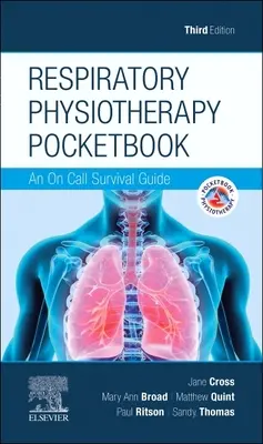 Légzésfizioterápiás zsebkönyv - Egy ügyeleti túlélési útmutató - Respiratory Physiotherapy Pocketbook - An On Call Survival Guide