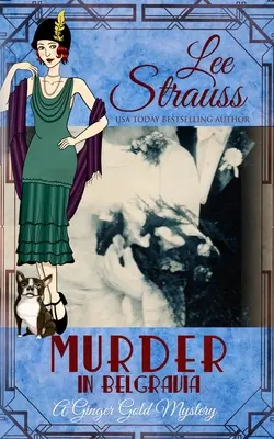 Gyilkosság Belgraviában: egy hangulatos történelmi 1920-as évekbeli krimi - Murder in Belgravia: a cozy historical 1920s mystery