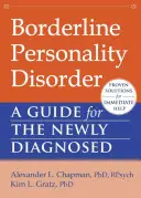 Borderline személyiségzavar: A Guide for the Newly Diagnosed - Borderline Personality Disorder: A Guide for the Newly Diagnosed