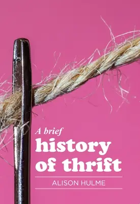 A takarékosság rövid története - A Brief History of Thrift