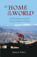 Otthon a világban: A globalizáció és a nepáli békehadtest - At Home in the World: Globalization and the Peace Corps in Nepal