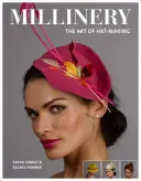 Millinery: A kalapkészítés művészete - Millinery: The Art of Hat-Making