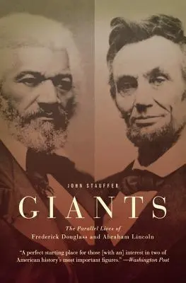 Óriások: Frederick Douglass és Abraham Lincoln párhuzamos élete - Giants: The Parallel Lives of Frederick Douglass and Abraham Lincoln