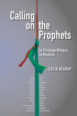 A próféták hívása: Keresztény tanúságtétel a muszlimok számára - Calling on the Prophets: In Christian Witness to Muslims