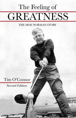 A nagyság érzése: Moe Norman története - The Feeling of Greatness: The Moe Norman Story