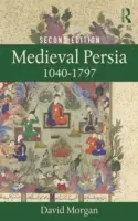 Középkori Perzsia 1040-1797 - Medieval Persia 1040-1797