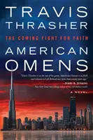 Amerikai előjelek: A hitért folytatott közelgő harc: A Novel - American Omens: The Coming Fight for Faith: A Novel