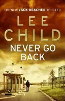 Never Go Back - (Jack Reacher 18)