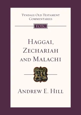 Haggáj, Zakariás és Malakiás - Tyndale Ószövetségi Kommentár - Haggai, Zechariah and Malachi - Tyndale Old Testament Commentary