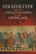 A strathclyde-iak és az angolszászok a viking korban - The Strathclyde and the Anglo-Saxons in the Viking Age