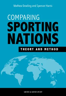 Sportoló nemzetek összehasonlítása: Elmélet és módszer - Comparing Sporting Nations: Theory and Method