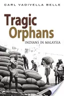 Tragikus árvák: Indiánok Malajziában - Tragic Orphans: Indians in Malaysia