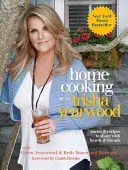 Home Cooking with Trisha Yearwood: Stories and Recipes to Share with Family and Friends: Szakácskönyv - Home Cooking with Trisha Yearwood: Stories and Recipes to Share with Family and Friends: A Cookbook