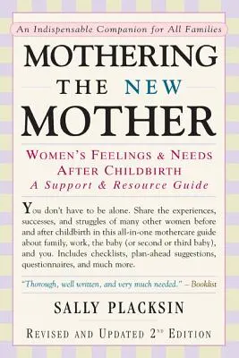 Az új anya anyáskodása: A nők érzései és szükségletei a szülés után: Támogató és segítő útmutató - Mothering the New Mother: Women's Feelings & Needs After Childbirth: A Support and Resource Guide